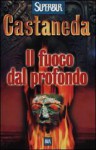 Il fuoco dal profondo - Carlos Castaneda