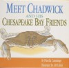 Meet Chadwick and His Chesapeake Bay Friends - Priscilla Cummings