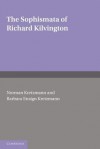 The Sophismata of Richard Kilvington: Introduction, Translation, and Commentary - Richard Kilvington, Norman Kretzmann, Barbara Ensign Kretzmann