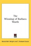 The Winning of Barbara Worth - Harold Bell Wright