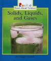 Solids, Liquids, and Gases (Rookie Read-About Science (Prebound)) - Ginger Garrett, Linda Bullock