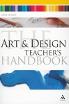 The Art and Design Teacher's Handbook - Susie Hodge