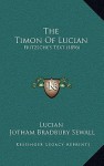 The Timon of Lucian: Fritzsche's Text (1896) - Lucian, Jotham Bradbury Sewall