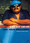 East Bay Grease - Eric Miles Williamson