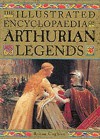 The Illustrated Encyclopaedia of Arthurian Legends - Ronan Coghlan