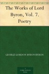 The Works of Lord Byron, Vol. 7. Poetry - George Gordon Byron, Ernest Hartley Coleridge