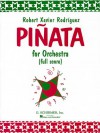 Pinata: For Orchestra - Xavier Rodrguez Robert, Robert Xavier Rodr-guez