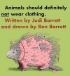 Animals Should Definitely Not Wear Clothing (Turtleback School & Library Binding Edition) - Judi Barrett, Ron Barrett