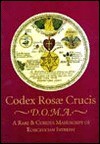 Codex Rosae Crucis, D.O.M.A. A Rare & Curious Manuscript of Rosicrucian Interest. - Manly P. Hall