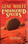 Endangered Species - Gene Wolfe