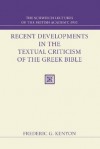 Recent Developments in the Textual Criticism of the Greek Bible: The Schweich Lectures of the British Academy 1932 - Frederic G. Kenyon