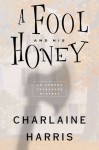 A Fool and His Honey - Charlaine Harris