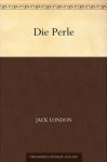 Die Perle (German Edition) - Jack London