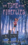 The Time of the Fireflies - Kimberley Griffiths Little