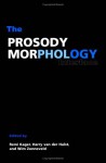 The Prosody-Morphology Interface - Rene Kager, Harry van der Hulst