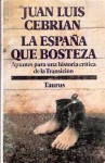 La España que bosteza. Apuntes para una historia crítica de la Transición - Juan Luis Cebrián