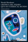 Crónica del pájaro que da cuerda al mundo - Haruki Murakami