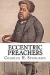 Eccentric Preachers - Charles H. Spurgeon