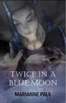 Twice in a Blue Moon - Marianne Paul