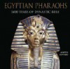 Egyptian Pharaohs: 3,000 Years Of Dynastic Rule - Martin Howard