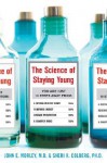 The Science of Staying Young - John E. Morley, Sheri R. Colberg