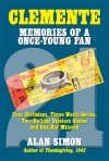 Clemente: Memories of a Once-Young Fan - Four Birthdays, Three World Series, Two Holiday Steelers Games, and One Bar Mitzvah - Alan Simon