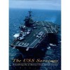 The USS Saratoga: Remembering One of America's Great Aircraft Carriers 1956-1994 - Jane Tanner