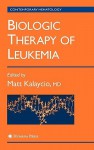 Biologic Therapy of Leukemia - Maxwell K. Hearn