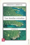 Las Insulas Extranas. Memorias II - Ernesto Cardenal