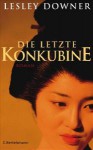 Die letzte Konkubine - Lesley Downer