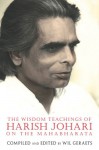 The Wisdom Teachings of Harish Johari on the Mahabharata - Wil Geraets