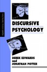 Discursive Psychology - Derek Edwards, Jonathan Potter