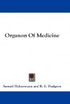 Organon of Medicine - Samuel Hahnemann, R. E. Dudgeon