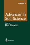 Advances in Soil Science, Volume 8 - Bobby A. Stewart, A.R. Bertrand, R.J. Gibbs