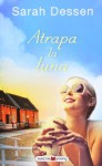 Atrapa la luna - Sarah Dessen