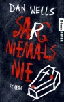 Sarg niemals nie: Roman (German Edition) - Dan Wells, Jürgen Langowski