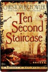 Ten Second Staircase Ten Second Staircase Ten Second Staircase - Christopher Fowler