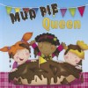 Mud Pie Queen - Meg Greve