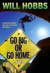 Go Big or Go Home - Will Hobbs