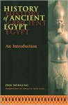 History of Ancient Egypt: An Introduction - Erik Hornung, David Lorton