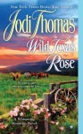 Wild Texas Rose - Jodi Thomas