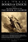 The Three Books of Enoch, Plus the Enoch Portions of the Book of Jasher - R.H. Charles, Ishmael Ben Elisha, David Hammer, Professor Dillmann, W.R. Morfill