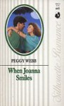 When Joanna Smiles (Silhouette Romance, No 645) - Peggy Webb