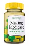 Making Medicare: The Politics of Universal Health Care in Australia - Anne-Marie Boxall, James Gillespie