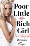 Poor Little Rich Girl 2 - Scarlett Skyes