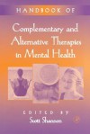 Handbook of Complementary and Alternative Therapies in Mental Health - Scott Shannon