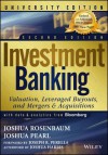 Investment Banking: Valuation, Leveraged Buyouts, and Mergers & Acquisitions - Joshua Rosenbaum, Joshua Pearl