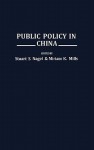 Public Policy in China - Stuart S. Nagel