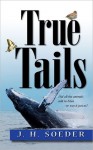 True Tails - J.H. Soeder