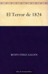 El Terror de 1824 - Benito Pérez Galdós